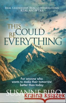 This Could Be Everything: For Anyone Who Wants To Make Their Tomorrow Better Than Today Susanne Biro 9781069921017 Inner Life Leadership Press - książka