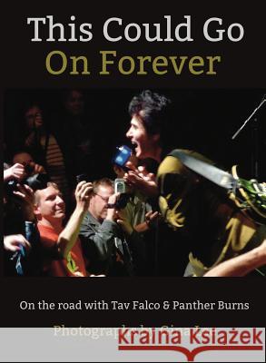 This Could Go On Forever: On The Road With Tav Falco & Panther Burns Lee, Gina 9783200054394 Elsinore Press - książka