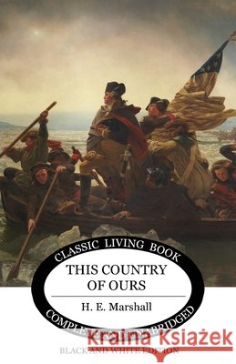 This Country of Ours (B&W) H. E. Marshall 9781925729757 Living Book Press - książka