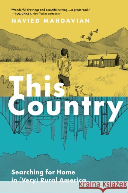 This Country: Searching for Home in (Very) Rural America Navied Mahdavian 9781797223674 Chronicle Books - książka