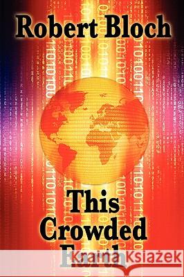 This Crowded Earth Robert Bloch 9781604596557 Wilder Publications - książka