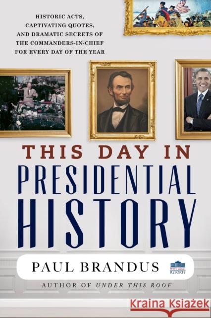This Day in Presidential History Paul Brandus 9781493059614 Lyons Press - książka
