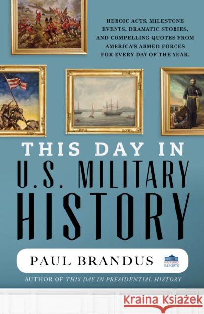 This Day in U.S. Military History Paul Brandus 9781641433853 Bernan Press - książka