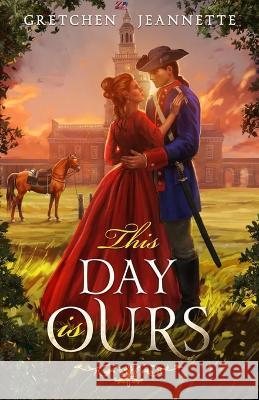 This Day is Ours Gretchen Jeannette   9781082776533 Independently Published - książka