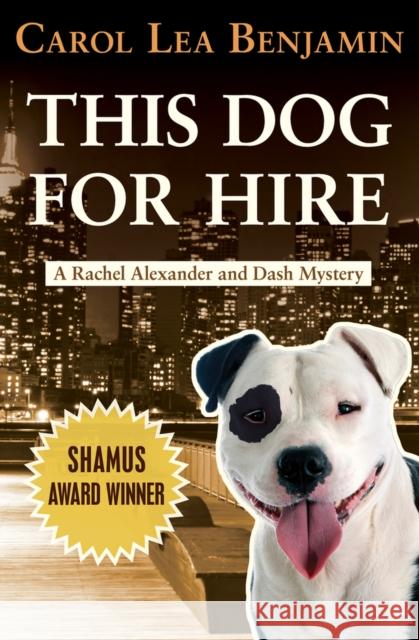 This Dog for Hire Carol Lea Benjamin 9781504052924 Open Road Media Mystery & Thri - książka