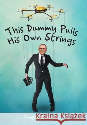 This Dummy Pulls His Own Strings Dwight E. Knuth 9781489709882 Liferich - książka
