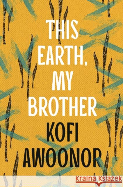 This Earth, My Brother Awoonor Kofi Awoonor 9781035906130 Bloomsbury Publishing PLC - książka