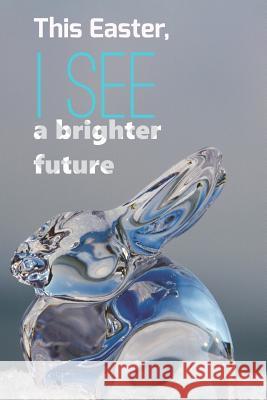 This Easter, I See a Brighter Future Samuel Jonathan 9781798961940 Independently Published - książka