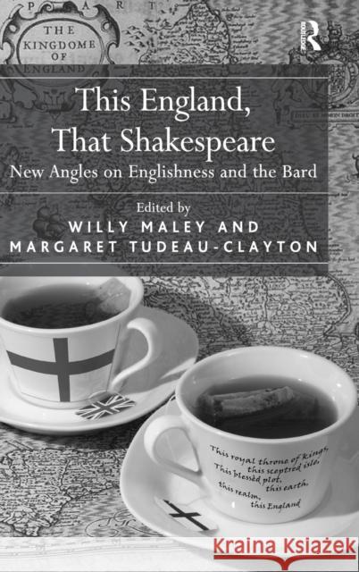 This England, That Shakespeare: New Angles on Englishness and the Bard Tudeau-Clayton, Margaret 9780754666028 Ashgate Publishing Limited - książka