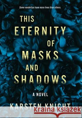 This Eternity of Masks and Shadows Karsten Knight 9781087892009 Indy Pub - książka