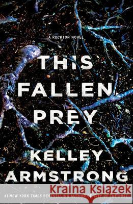 This Fallen Prey: A Rockton Novel Kelley Armstrong 9781250294852 St. Martin's Griffin - książka