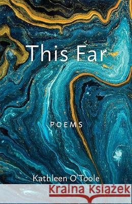 This Far: Poems Kathleen O'Toole 9781640602625 Paraclete Press (MA) - książka