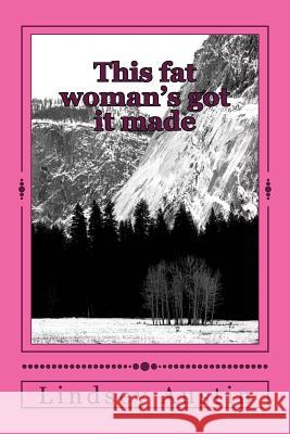 This fat woman's got it made Austin, Lindsey 9781494881283 Createspace - książka