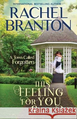 This Feeling For You: A Sweet Small Town Romance Rachel Branton 9781948982245 White Star Press - książka