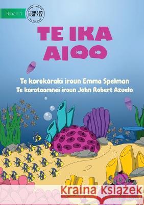 This Fish - Te ika aioo (Te Kiribati) Emma Spelman John Robert Azuelo  9781922835680 Library for All - książka