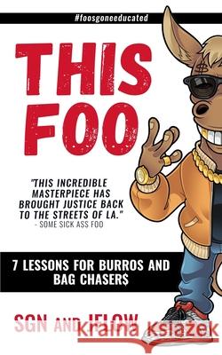 This Foo: 7 Lessons for Burros and Bag Chaser$ Angel Sgn Romero Jesu 9780578808208 Elote Books - książka