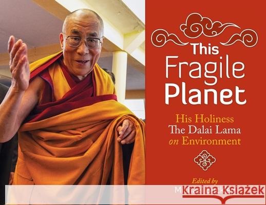 This Fragile Planet: His Holiness the Dalai Lama on Environment Michael Buckley The Xivth Dalai Lama Tenzin Gyatso Various 9781896559735 Sumeru Press Inc. - książka