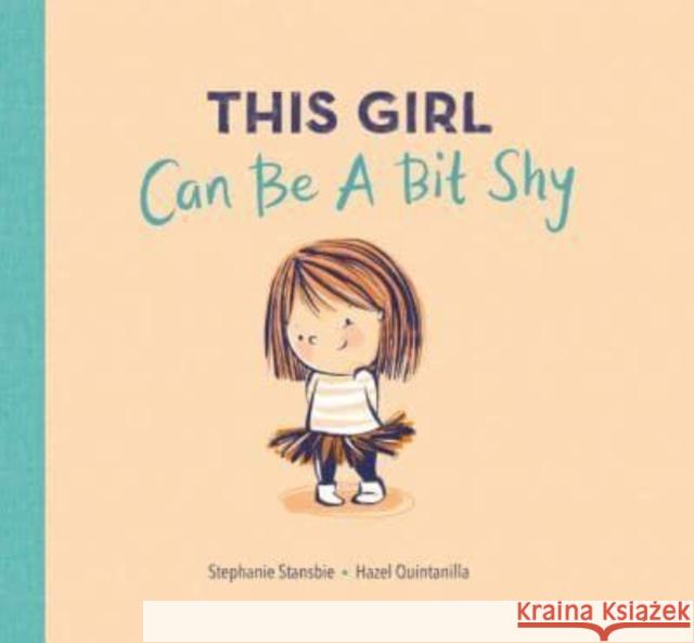 This Girl Can Be a Bit Shy Stephanie Stansbie 9781801046312 Little Tiger Press Group - książka