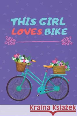 This girl loves bike Vee Publisher 9781661697518 Independently Published - książka