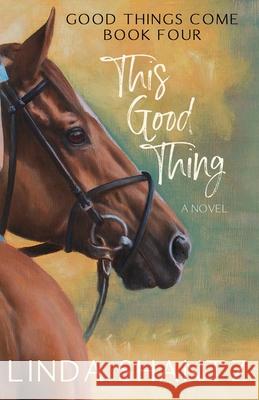 This Good Thing: Good Things Come Book 4 Linda Shantz 9781990436048 Linda Shantz - książka