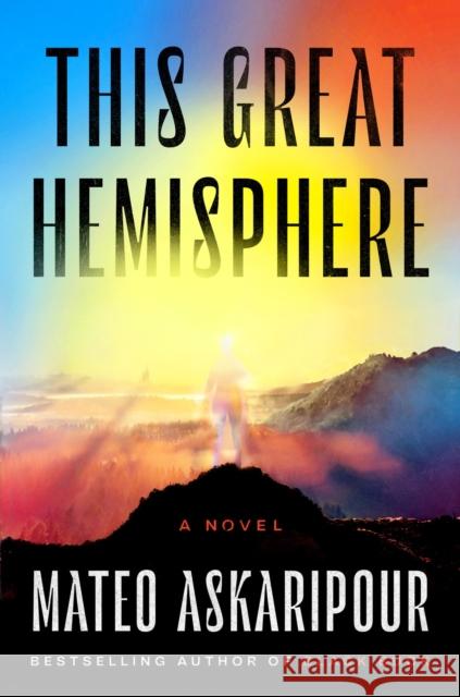 This Great Hemisphere: A Novel Mateo Askaripour 9780593472347 Penguin Putnam Inc - książka