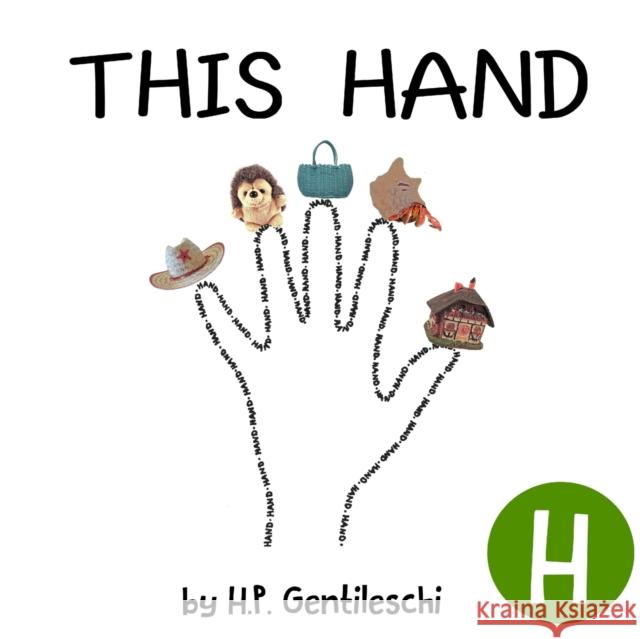 This Hand: The Letter H Book H. P. Gentileschi 9781948023078 H.P. Gentileschi Publishing House - książka