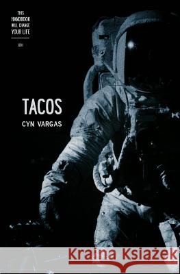 This Handbook Will Change Your Life 001 - TACOS Vargas, Cyn 9781544880167 Createspace Independent Publishing Platform - książka