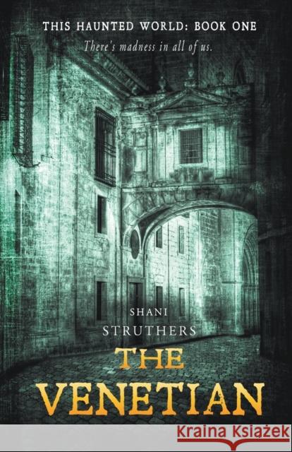 This Haunted World Book One: The Venetian Shani Struthers   9780993518379 Authors Reach - książka