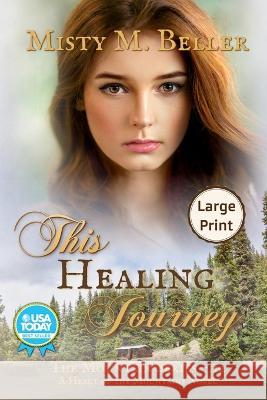 This Healing Journey Misty M Beller   9781954810341 Misty M. Beller Books, Inc. - książka