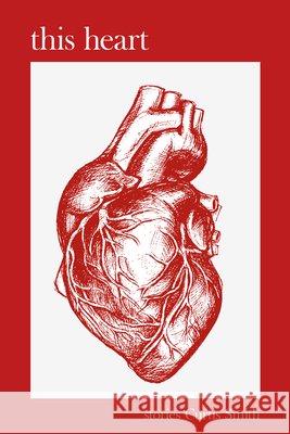 This Heart Curtis Smith 9781963869996 Trompe l'Oeil Press - książka