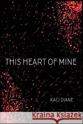 This Heart of Mine Kaci Diane 9780998504513 Kaci Diane - książka