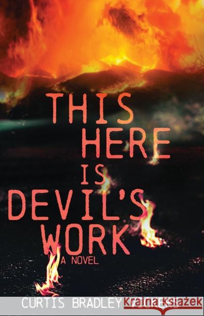 This Here Is Devil's Work Curtis Bradley Vickers 9781647790042 University of Nevada Press - książka