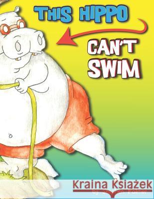 This Hippo Can't Swim Stephen Palmer 9781792664700 Independently Published - książka