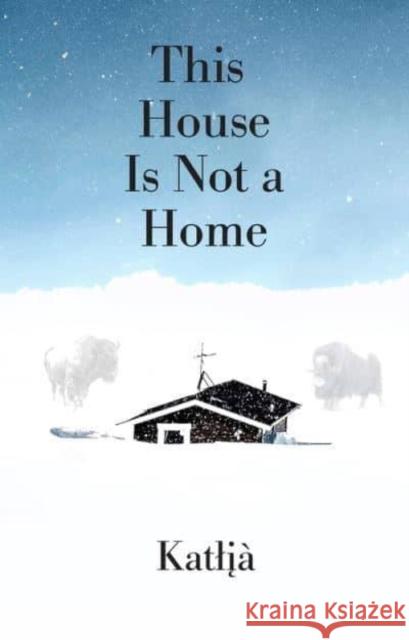 This House Is Not a Home Katlia 9781773635620 Fernwood Publishing Co Ltd - książka