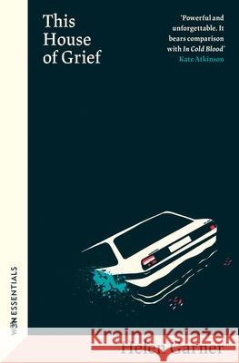 This House of Grief: The true crime classic from the winner of the Baillie Gifford Prize Helen Garner 9781399606806 Orion Publishing Co - książka