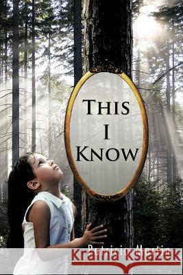 This I Know Patricia Martin 9781426993695 Trafford Publishing - książka