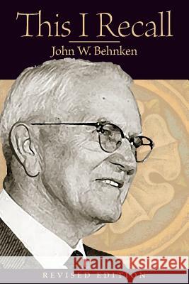 This I Recall John W. Behnken 9780758648174 Concordia Publishing House - książka