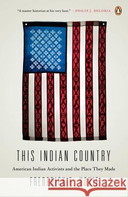 This Indian Country: American Indian Activists and the Place They Made Frederick Hoxie 9780143124023 Penguin Putnam Inc - książka