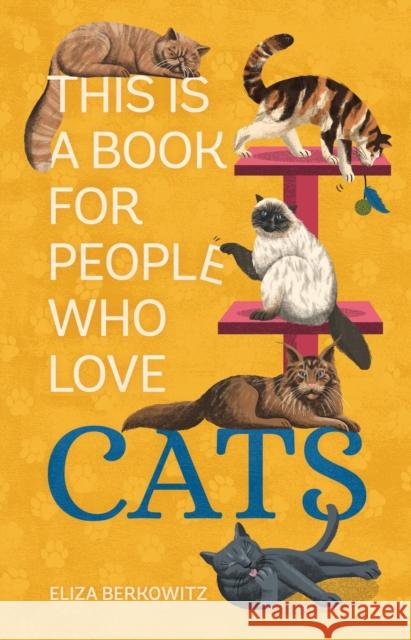 This Is a Book for People Who Love Cats Eliza Berkowitz Lucy Rose 9780762483099 Running Press,U.S. - książka