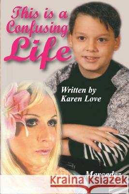 This is a Confusing Life Love, Karen 9781505502602 Createspace - książka