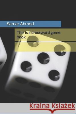 This is a crossword game book Samar Ahmed 9798368193038 Independently Published - książka