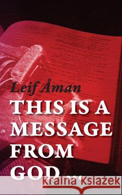 This is a message from God ... Aman, Leif 9789198256321 Langsamhetens Bokforlag - książka