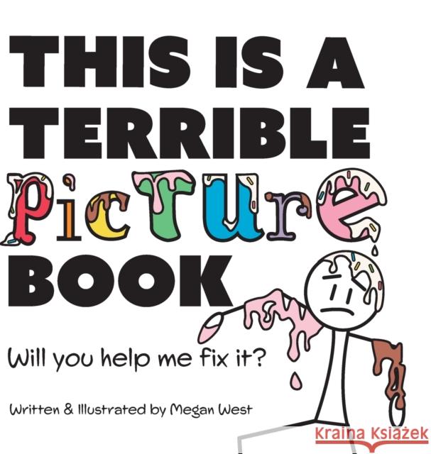 This is a Terrible Picture Book - Will You Help Me Fix It?: Will You Help Me Fix It? West   9781737954231 Piper Maria Studio LLC - książka