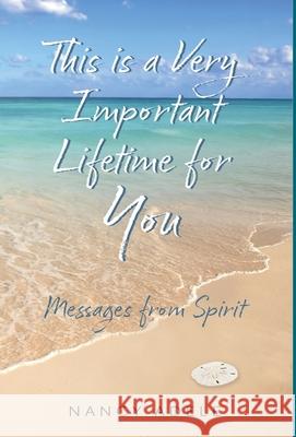 This is a Very Important Lifetime for You, Messages from Spirit Nancy Adele 9781614939610 Peppertree Press - książka