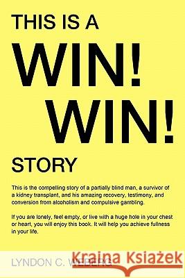 This is a win! win! story Lyndon Weberg 9781450232753 iUniverse - książka