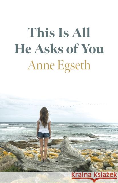 This Is All He Asks of You Anne Egseth 9781789043532 John Hunt Publishing - książka
