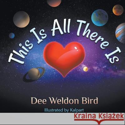 This Is All There Is Dee Weldon Bird 9781682352854 Strategic Book Publishing & Rights Agency, LL - książka