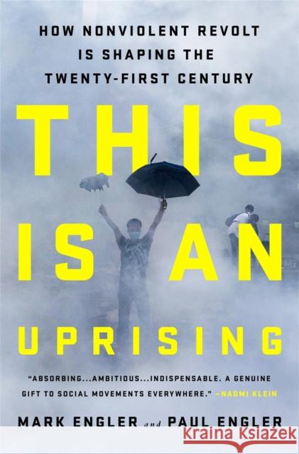 This Is an Uprising: How Nonviolent Revolt Is Shaping the Twenty-First Century Mark Engler Paul Engler 9781568585703 Avalon Publishing Group - książka