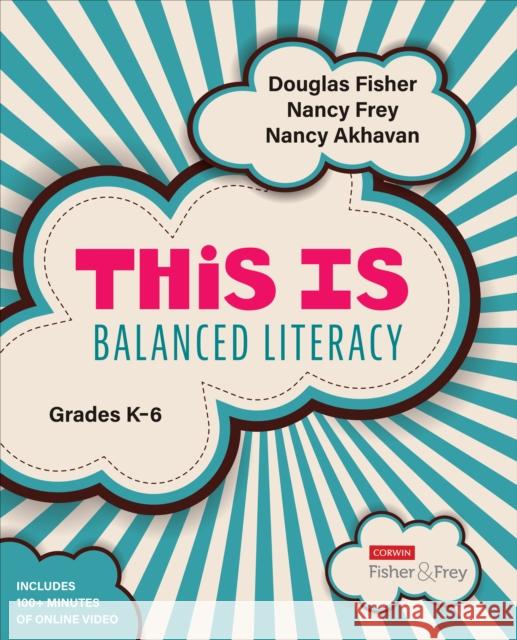 This Is Balanced Literacy, Grades K-6 Nancy Akhavan Doug B. Fisher Nancy Frey 9781544360942 Corwin Publishers - książka