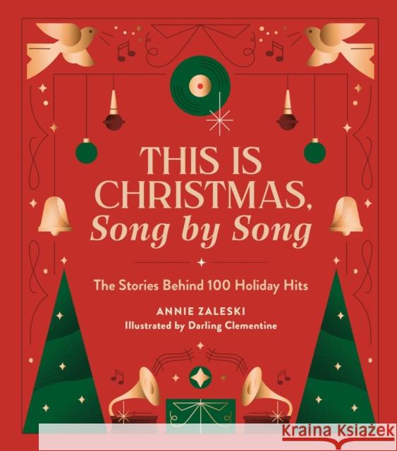 This Is Christmas, Song by Song: The Stories Behind 100 Holiday Hits Annie Zaleski Darling Clementine 9780762482726 Running Press,U.S. - książka